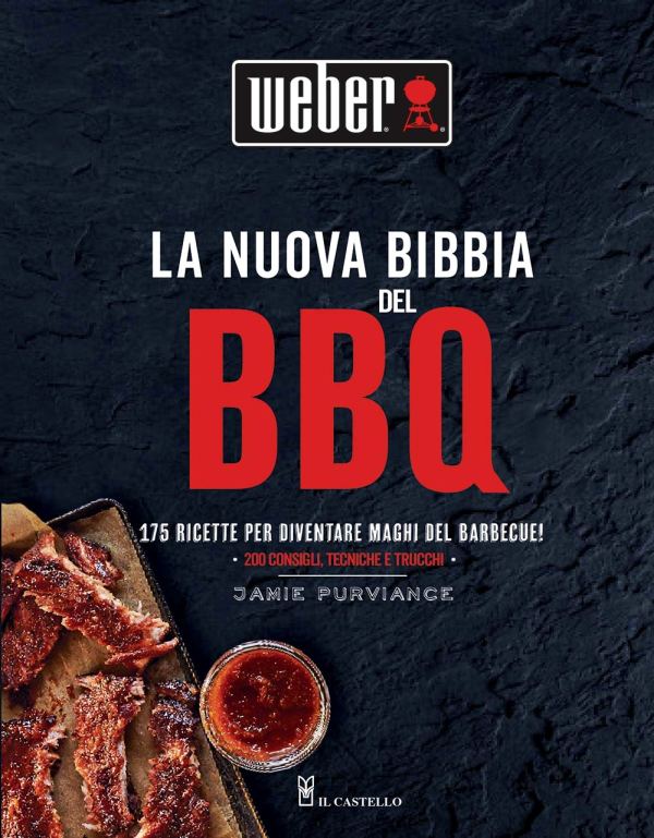 Migliore libro sul barbecue e BBQ Weber, un condensato di abilità per preparare grigliate su tutti i tipi di barbecue, a carbone, a gas o elettrici, gestire correttamente le temperature, adattare la cottura ai tipi di alimento e imparare l'arte dell'affumicatura